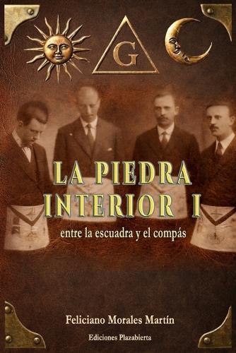 La Piedra Interior I: Entre la Escuadra y el Compás