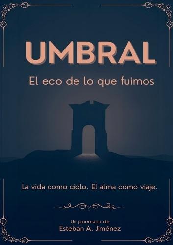 Umbral: El eco de lo que fuimos