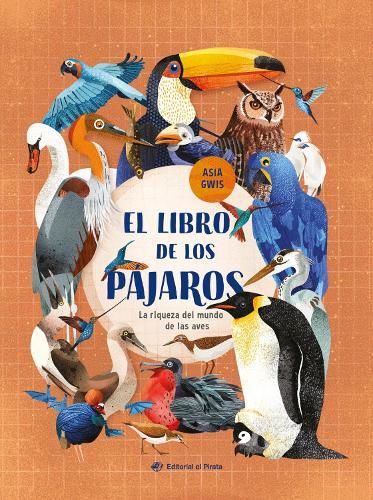 El libro de los pjaros / The Book of Birds (Spanish Edition): La riqueza del mundo de las aves