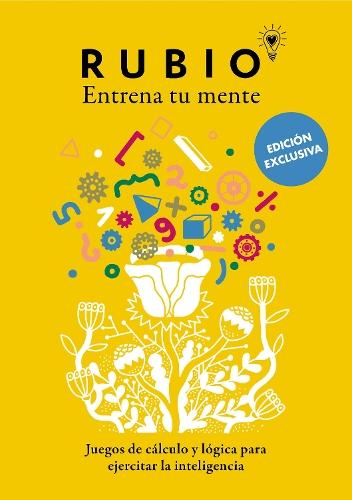 Juegos de cálculo y lógica para ejercitar la inteligencia (Edición Exclusiva) (Rubio. Entrena Tu Mente) / Math and Logic Games to Train Your Intelligence