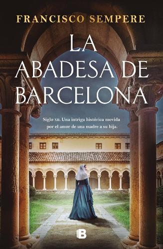 La abadesa de Barcelona / The Abbess of Barcelona