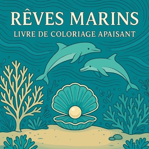 Rêves marins - Livre de coloriage apaisant