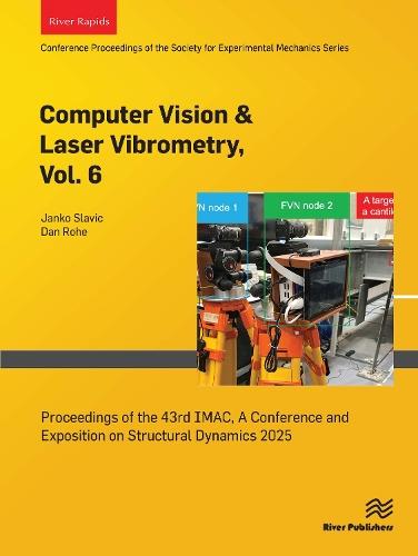 Computer Vision & Laser Vibrometry, Vol. 6: Proceedings of the 43rd IMAC, A Conference and Exposition on Structural Dynamics 2025