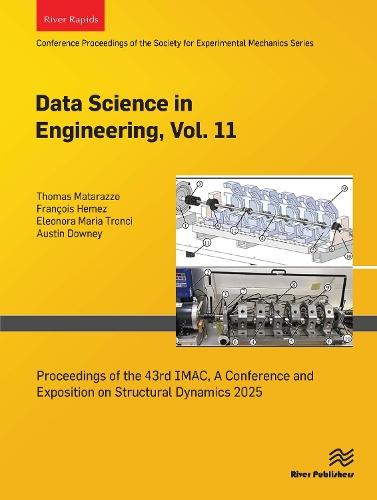 Data Science in Engineering, Vol. 11: Proceedings of the 43rd IMAC, A Conference and Exposition on Structural Dynamics 2025