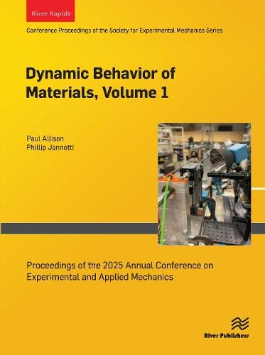 Dynamic Behavior of Materials, Volume 1: Proceedings of the 2025 Annual Conference on Experimental and Applied Mechanics
