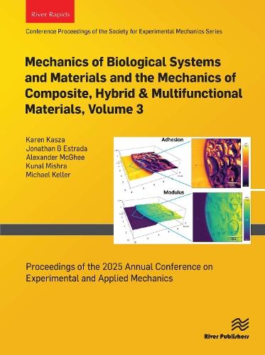 Mechanics of Biological Systems and Materials and the Mechanics of Composite, Hybrid & Multifunctional Materials, Volume 3: Proceedings of the 2025 Annual Conference on Experimental and Applied Mechanics