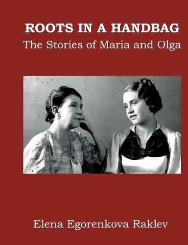 Roots in a Handbag: The Stories of Maria and Olga