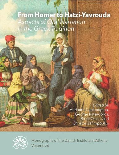 From Homer to Hatzi-Yavrouda: Aspects of Oral Narration in the Greek Tradition