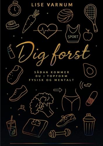 Dig først: Sådan kommer du i topform fysisk og mentalt