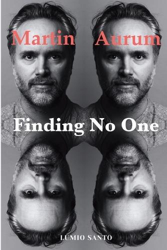 Finding No One: Live Your Story to the End and Beyond
