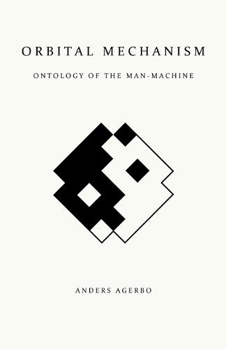 Orbital Mechanism: Ontology of the Man-Machine