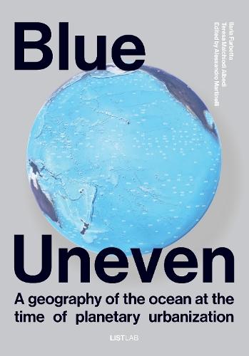 Blue Uneven: A geography of the ocean at the time of planetary urbanization
