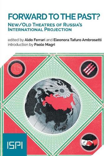 Forward to the Past? New/Old Theatres of Russia's International Projection