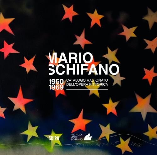 Mario Schifano: Catalogue Raisonné of the Pictorial Works 1960-1969