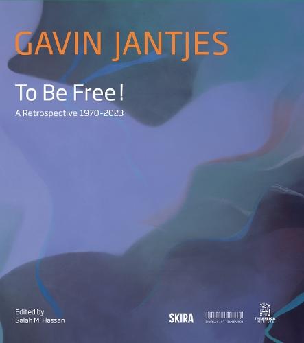 Gavin Jantjes: To Be Free!: A Retrospective 1970 – 2023