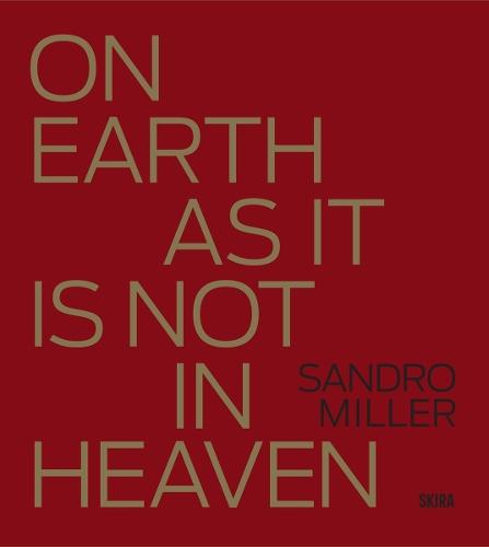 Sandro Miller: On Earth As It Is Not In Heaven