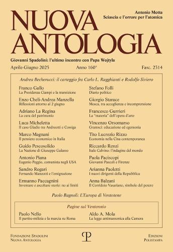 Nuova Antologia - A. CLX, N. 2314, Aprile-Giugno 2025: Rivista Di Lettere, Scienze Ed Arti. Serie Trimestrale Fondata Da Giovanni Spadolini
