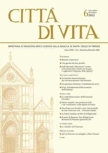 Città Di Vita - A. LXXX, N. 6, Novembre-Dicembre 2025: Bimestrale Di Religione Arte E Scienza Della Basilica Di Santa Croce in Firenze
