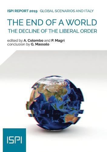 The End of a World: The decline of the liberal order