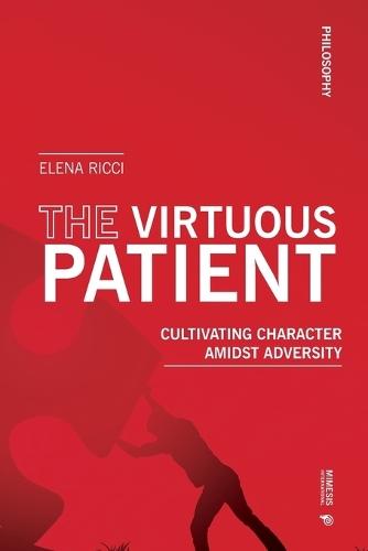 The Virtuous Patient: Cultivating Character Amidst Adversity