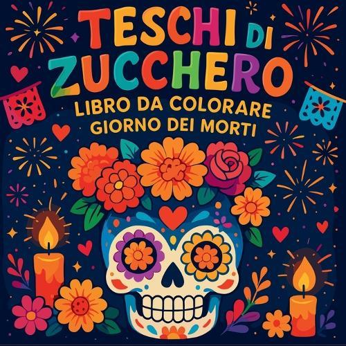 Teschi di Zucchero - Libro da Colorare Giorno dei Morti