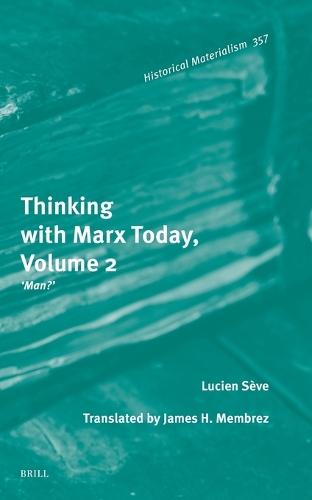 Thinking with Marx Today, Volume 2: “Man?”