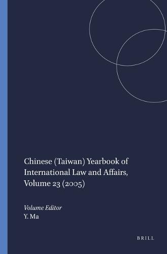 Chinese (Taiwan) Yearbook of International Law and Affairs, Volume 23 (2005)