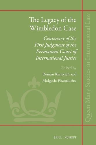 The Legacy of the Wimbledon Case: Centenary of the First Judgment of the Permanent Court of International Justice