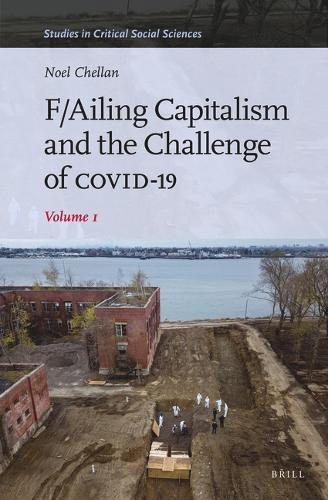 F/Ailing Capitalism and the Challenge of COVID-19: Volume I