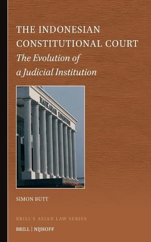 The Indonesian Constitutional Court: The Evolution of a Judicial Institution