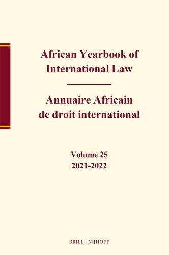 African Yearbook of International Law / Annuaire Africain de droit international, Volume 25, 2021-2022