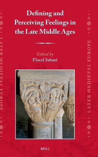 Defining and Perceiving Feelings in the Late Middle Ages
