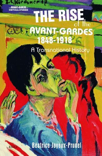 The Rise of the Avant-Gardes 1848-1918: A Transnational History