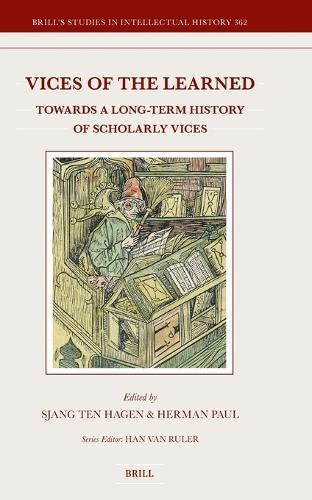 Vices of the Learned: Towards a Long-Term History of Scholarly Vices