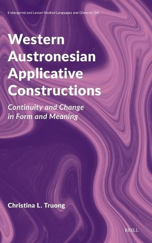 Western Austronesian Applicative Constructions: Continuity and Change in Form and Meaning