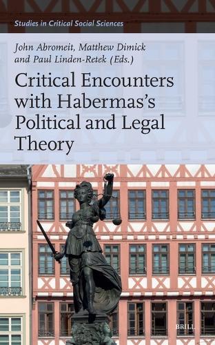 Critical Encounters with Habermas’s Political and Legal Theory