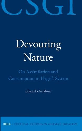 Devouring Nature: On Assimilation and Consumption in Hegel’s System