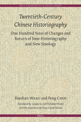 Twentieth-Century Chinese Historiography: One Hundred Years of Changes and Return of New Historiography and New Sinology