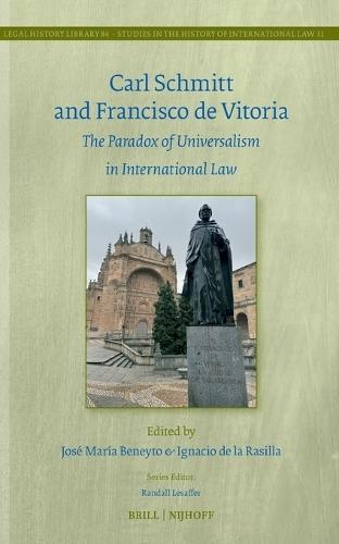 Carl Schmitt and Francisco de Vitoria: The Paradox of Universalism in International Law