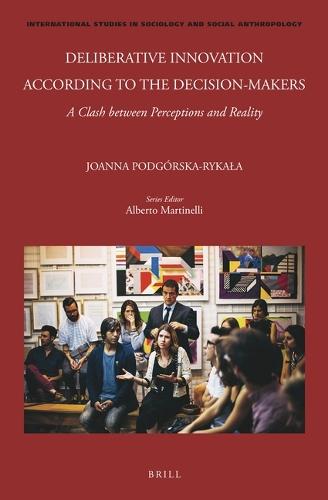 Deliberative Innovation according to the Decision-Makers: A Clash between Perceptions and Reality