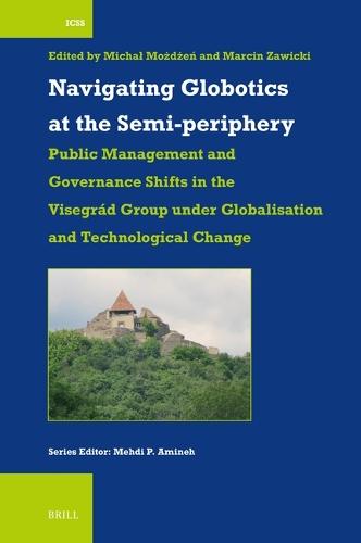 Navigating Globotics at the Semi-periphery: Public Management and Governance Shifts in the Visegrád Group under Globalisation and Technological Change