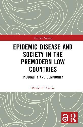 Epidemic Disease and Society in the Premodern Low Countries: Inequality and Community
