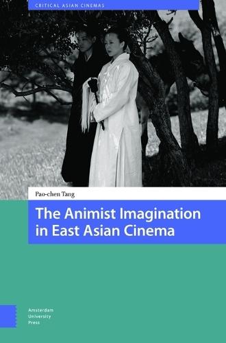 The Animist Imagination in East Asian Cinema