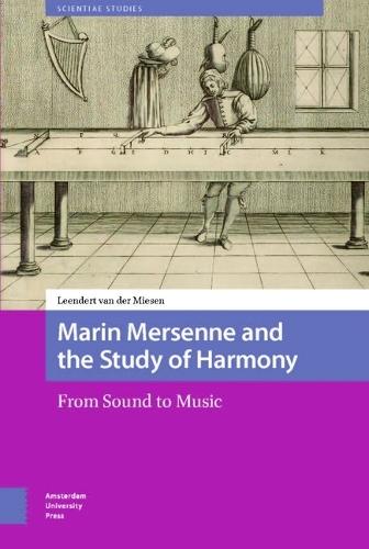 Marin Mersenne and the Study of Harmony: From Sound to Music
