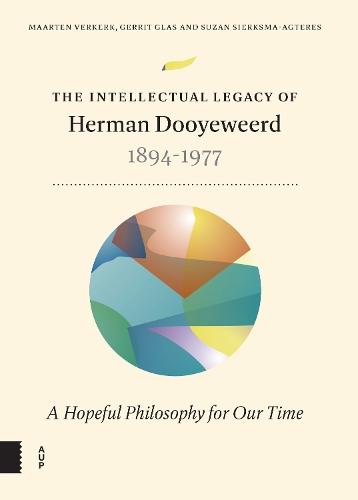 The Intellectual Legacy of Herman Dooyeweerd (1894-1977): A Hopeful Philosophy for our Time