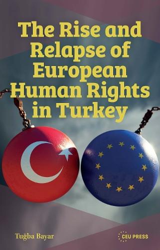 The Rise and Relapse of European Human Rights in Turkey: The AKP Era of 2002–2024