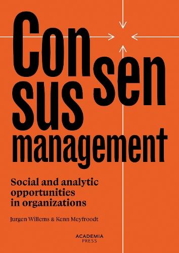 Consensusmanagement: Social and analytic opportunities in organizations