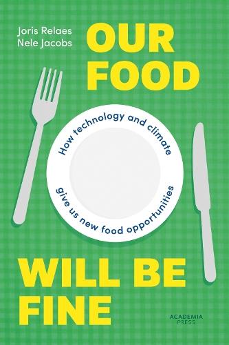 Our Food Will be Fine: How technology and climate give us new food opportunities