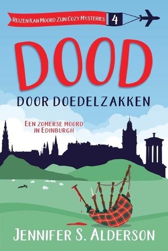 Dood door doedelzakken: Een zomerse moord in Edinburgh