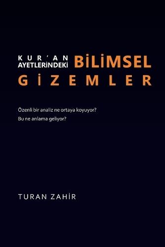 Kur'an ayetlerindeki bilimsel gizemler: Özenli bir analiz ne ortaya koyuyor? Bu ne anlama geliyor?